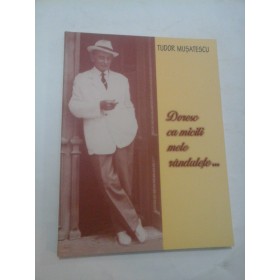 DORESC CA MICILi MELE RANDULETE... - Tudor Musatescu
